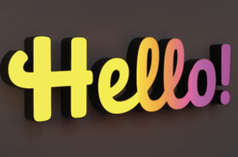 Lit fabricated metal sign spelling “Hello!” with a custom printed vinyl gradient face in yellow to pink, demonstrating intricate multi-color face lighting capabilities.